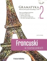 Francuski w tłumaczeniach Gramatyka Poziom 2 Skuteczny kurs języka Radej Janina