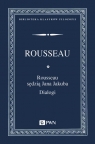 Rousseau sędzią Jana Jakuba Dialogi Rousseau Jan Jakub