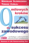 9 milowych kroków do sukcesu zawodowego i osobistego z wykorzystaniem Słowikowski Mirosław, Curlej Tomasz