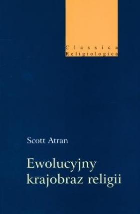 Ewolucyjny krajobraz religii - Scott Atran