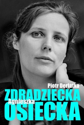 Zdradziecka Agnieszka Osiecka - Derlatka Piotr