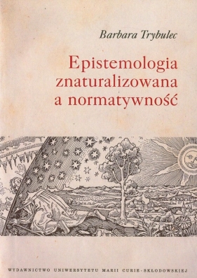 Epistemologia znaturalizowana a normatywność - Trybulec Barbara