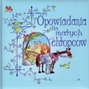Opowiadania dla małych chłopców - Opracowanie zbiorowe