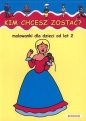 Kim chcesz zostać Malowanki dla dzieci od lat 2