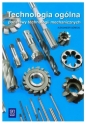 Technologia ogólna. Podstawy technologii mechanicznych. Podręcznik do nauki zawodu technik mechanik. Szkoły ponadgimnazjalne i ponadpodstawowe - Aleksander Górecki
