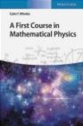 A First Course in Mathematical Physics Colm Whelan