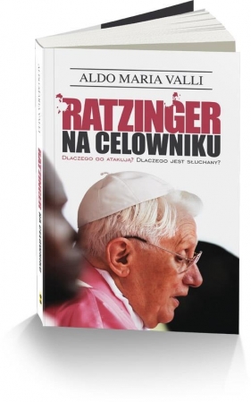 Ratzinger na celowniku - Valli Aldo Maria