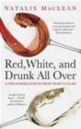 Red, White, and Drunk All Over - Natalie MacLean