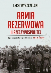 Armia Rezerwowa II Rzeczypospolitej - Lech Wyszczelski
