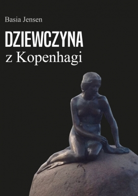 Dziewczyna z Kopenhagi - Jensen Basia