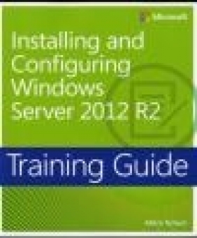 Installing and Configuring Windows Server 2012 R2 Mitch Tulloch
