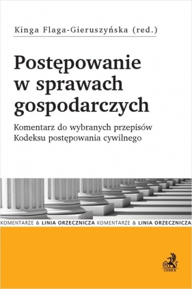 Postępowanie w sprawach gospodarczych Komentarz do wybranych przepisów Kodeksu postępowania cywilne