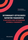 Determinanty użyteczności raportów finansowych w kontekście grup Ewa Maćkowiak, Lucyna Poniatowska