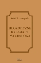 Filozoficzne dylematy psychologa - Adolf E. Szołtysek