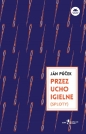Przez ucho igielne - Jan Pucek