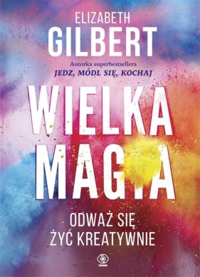 Wielka Magia - Gilbert Elizabeth