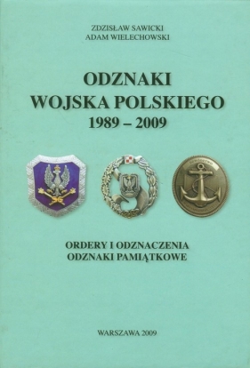 Odznaki Wojska Polskiego 1989-2009 - Sawicki Zdzisław, Wielechowski Adam