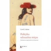 Polityka seksualna mięsa - Carol J. Adams