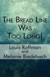 The Bread Line Was Too Long!