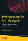 Praktyczna nauka SQL dla Oracle.Wykorzystaj ogromne możliwości bazy Kim Berg Hansen