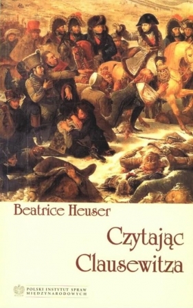Czytając Clausewitza - Heuser Beatrice