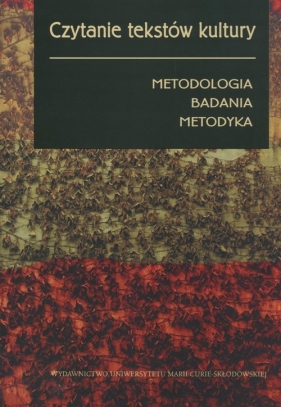 Czytanie tekstów kultury - Myrdzik Barbara, Morawska Iwona (red.)