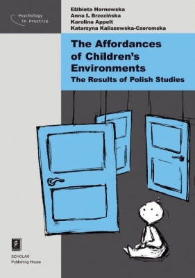 The Affordances of Children?s Environments - Anna Brzezińska, Karolina Appelt, Katarzyna Kaliszewska-Czeremska, Elżbieta Hornowska