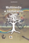 Multimedia w kształceniu Józef Bednarek