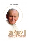  Jan Paweł II - dziedzictwo przyszłości