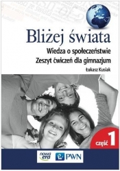 Bliżej świata Wiedza o społeczeństwie Zeszyt ćwiczeń dla gimnazjum Część 1