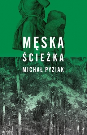 Męska ścieżka - Pyziak Michał