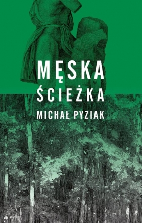 Męska ścieżka - Michał Pyziak