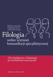 Filologia wobec wyzwań komunikacji specjalistycznej - Gajewska Elżbieta , Sowa Magdalena, Kic-Drgas Joanna