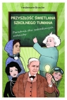 Przyszłość świetlana szkolnego tumana