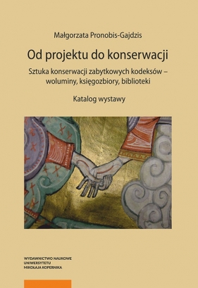 Od projektu do konserwacji - Małgorzata Pronobis-Gajdzis
