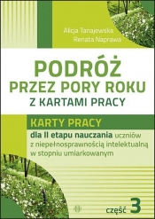 Podróż przez pory roku z kartami pracy Część 3 - Alicja Tanajewska, Renata Naprawa