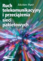 Ruch telekomunikacyjny i przeciążenia sieci pakietowych - Papir Zdzisław<br />