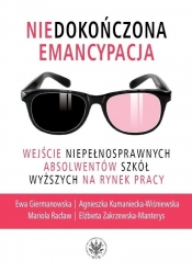 Niedokończona emancypacja - Kumaniecka-Wiśniewska Agnieszka, Giermanowska Ewa, Zakrzewska-Manterys Elżbieta, Racław Mariola