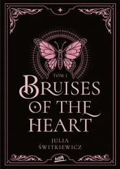 Bruises of the Heart. Tom I - Świtkiewicz Julia