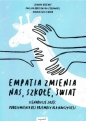 Empatia zmienia nas, szkołę, świat - Opracowanie zbiorowe