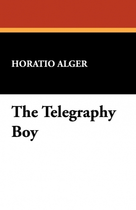 The Telegraphy Boy - Alger Horatio Jr.
