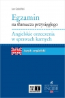 Egzamin na tłumacza przysięgłego Angielskie orzeczenia w sprawach karnych Jan Gościński