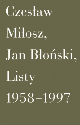 Listy 1958-1997 - Błoński Jan, Czesław Miłosz