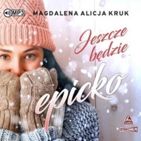 Jeszcze będzie epicko audiobook - Magdalena Alicja Kruk