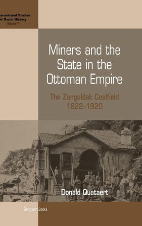 Miners and the State in the Ottoman Empire - Quataert Donald
