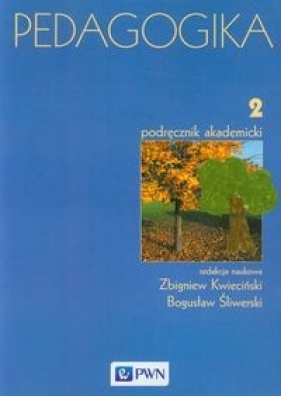 Pedagogika Podręcznik akademicki Tom 2 - Zbigniew Kwieciński, Bogusław Śliwerski