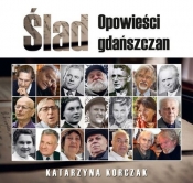 Ślad. Opowieści gdańszczan - Katarzyna Korczak