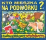 Kto mieszka na podwórku  Stadtmuller Ewa, Drabik Wiesław