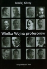 Wielka wojna profesorów Nauki o człowieku (1912 - 1923) Górny Maciej