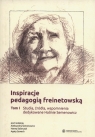 Inspiracje pedagogią freinetowską Tom 1 Studia, źródła, wspomnienia